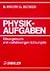 Physik- Aufgaben. Übungsbuch.