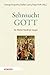 Sehnsucht: Gott: Fur Walter...