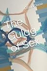 The Gulag of Sex by David Done