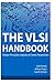 The VLSI Handbook: Design Principles, Industry and Career Perspectives