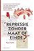 Repressie zonder maat of einde? by Koen Aerts