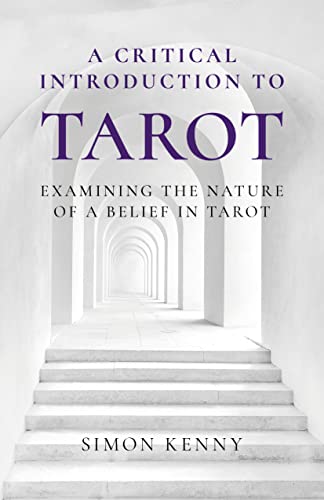 A Critical Introduction to Tarot: Examining the Nature of a Belief in Tarot (Paperback)
