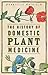 The History of Domestic Plant Medicine