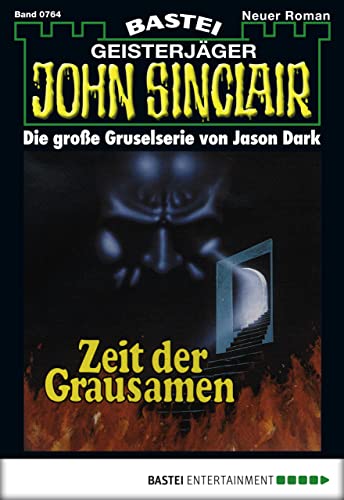 John Sinclair 764: Zeit der Grausamen (2. Teil) (German Edition)