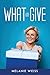What You Give