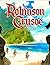 Robinson Crusoe: A Tale of ...