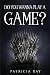 Do You Wanna Play a Game?