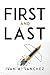 First and Last