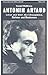 Antonin Artaud, 1896-1948: Leben u. Werk d. Schauspielers, Dichters u. Regisseurs (Batterien ; 3) (German Edition)