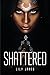 Shattered