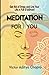 Meditation for You: Get Rid...