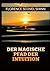 Der magische pfad der Intuition (German Edition)