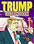 Trump Coloring Book: An Adu...