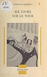 Six jours sur le Tour (French Edition)