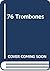 76 Trombones