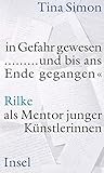 »in Gefahr gewesen ... und bis ans Ende gegangen«: Rilke als Mentor junger Künstlerinnen