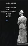 Subjektivität und Selbstbewusstsein in der Antike (German Edition) Subjektivität und Selbstbewusstsein in der Antike (German Edition)