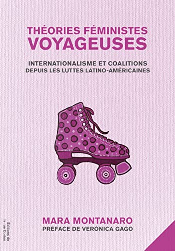 Théories féministes voyageuses: Internationalisme et coalitions depuis les luttes latino-américaines (Mass Market Paperback)