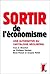 Sortir de l'économisme - Un...