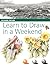 Learn to Draw in a Weekend