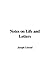 Notes on Life and Letters