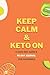 Keep Calm & Keto On - A Ket...