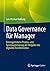 Data Governance für Manager by Lars Michael Bollweg