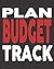 PLAN BUDGET TRACK