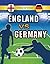 England vs Germany (World Cup Rivals)