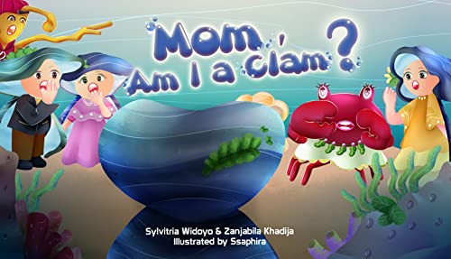 Mom, Am I a Clam? (Kindle Edition)