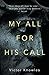 My All For His Call by Victor Knowles