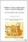 Paris et ses campagnes sous l'Ancien Régime: Mélanges offerts à Jean Jacquart (Libres paroles) (French Edition)