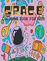 Space Coloring Book for Kids 4-8: Jumbo Coloring Book with 50 Illustrations of Planets, Astronauts