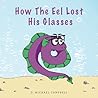 How The Eel Lost His Glasses
