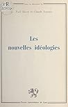 Les nouvelles idéologies: Colloque, Université de Lyon II, 5-6 février 1982 (French Edition)
