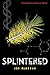Splintered ( Spliced #2 )