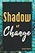 Shadow of Change