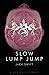 Slow Lump Jump