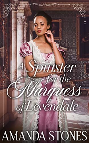 A Spinster for the Marquess of Levendale (Kindle Edition)