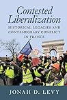 Contested Liberalization by Jonah D Levy