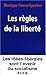 Les règles de la liberté : ...