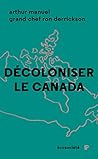 Décoloniser le Canada: Cinquante ans de militantisme autochtone (French Edition)