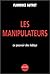 LES MANIPULATEURS by Florence Autret