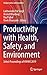 Productivity with Health, Safety, and Environment: Select Proceedings of HWWE 2019 (Design Science and Innovation)
