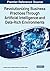 Revolutionizing Business Practices Through Artificial Intelligence and Data-Rich Environments