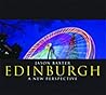 Edinburgh: A New Perspective Edinburgh: A New Perspective