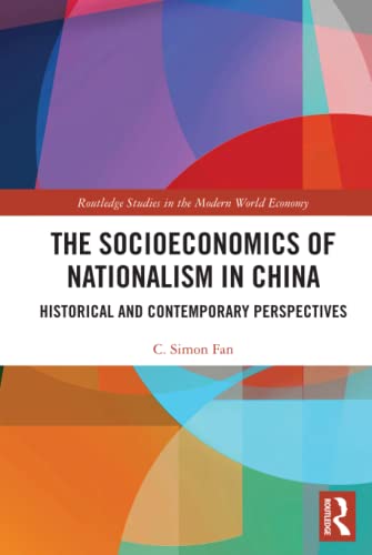 The Socioeconomics of Nationalism in China (Routledge Studies in the Modern World Economy)