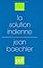 La solution indienne. Essai sur les origines du régime des ca... by Jean Baechler