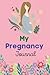 My Pregnancy Journal