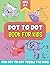 Dot To Dot books for kids ages 2-4 by Drew Knowles